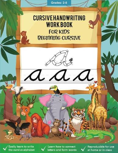 Cursive Handwriting Workbook for Kids: 3-in-1: Writing Practice Book to Master Letters, Words & Sentences (over 100 pages). Unique dot-to-dot