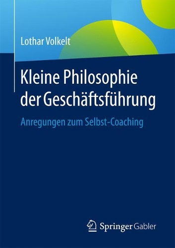 Kleine Philosophie Der Geschäftsführung