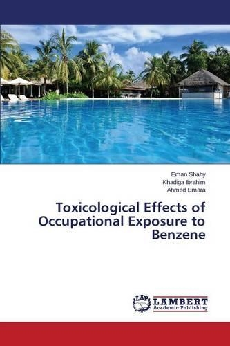 Toxicological Effects of Occupational Exposure to Benzene