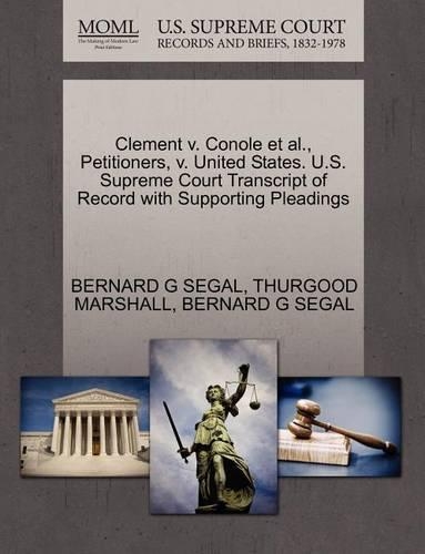 Clement V. Conole Et Al., Petitioners, V. United States. U.S. Supreme Court Transcript of Record with Supporting Pleadings