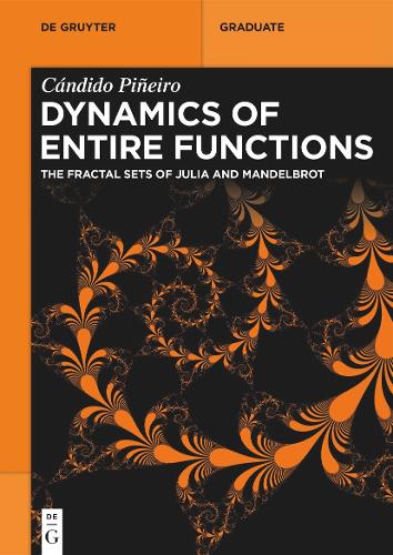 Dynamics of Entire Functions: The Fractal Sets of Julia and Mandelbrot(De Gruyter Textbook)