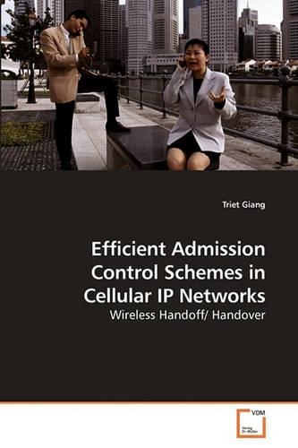 Efficient Admission Control Schemes in Cellular IP Networks