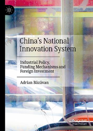 China’s National Innovation System: Industrial Policy, Funding Mechanisms and Foreign Investment