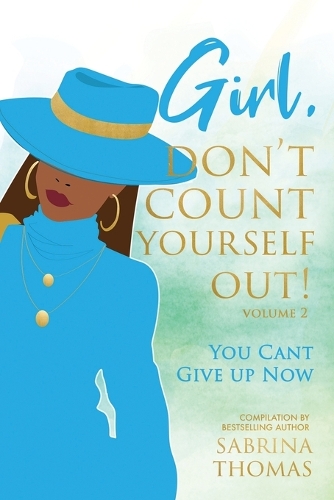 Girl, Don't Count Yourself Out