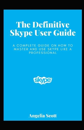 The Definitive Skype User Guide