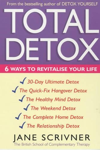 Total Detox: 6 Ways to Revitalise Your Life