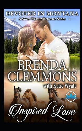 Inspired Love: (11 Devoted in Montana a Sweet Western Romance)