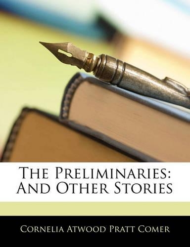 The Preliminaries: And Other Stories