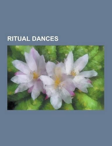 Ritual Dances: Rain Dancing, Ghost Dance, Theyyam, Weapon Dance, Danza de Los Voladores de Papantla, Sufi Whirling, Stomp Dance, Bhut