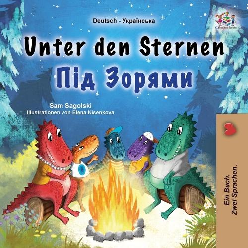 Unter den Sternen (Deutsches-ukrainisch zweisprachiges Kinderbuch): (Deutsches-Ukrainisch Zweisprachiges Kinderbuch)