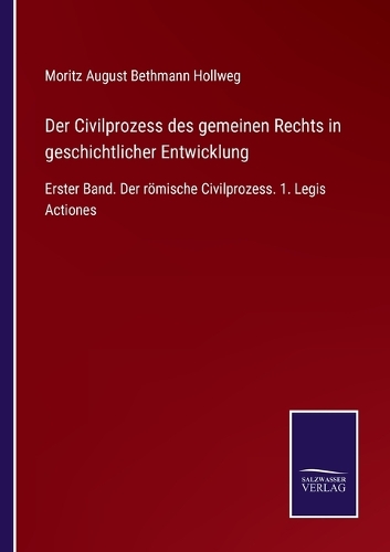 Der Civilprozess des gemeinen Rechts in geschichtlicher Entwicklung