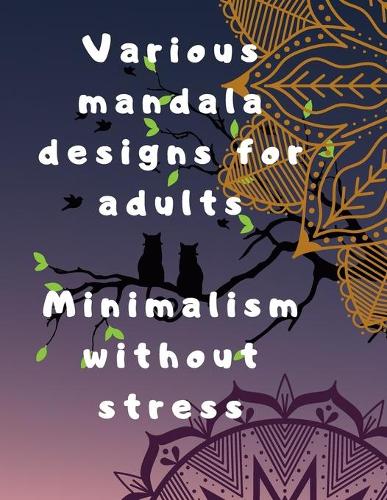 Various mandala designs for adults Minimalism without stress