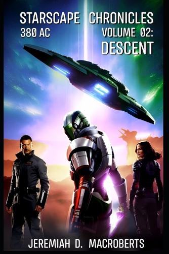 Starscape Chronicles: 380 AC - Vol. 02: Descent(9 Starscape Chronicles)