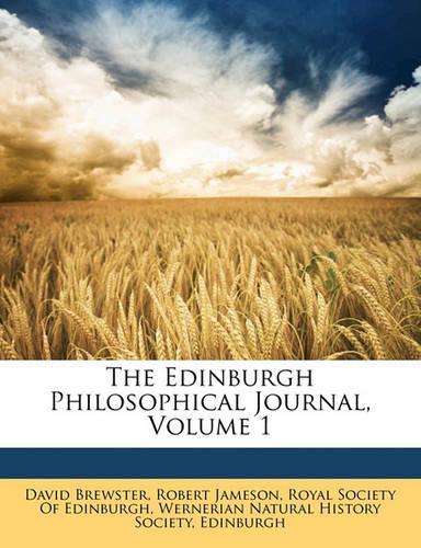 The Edinburgh Philosophical Journal, Volume 1
