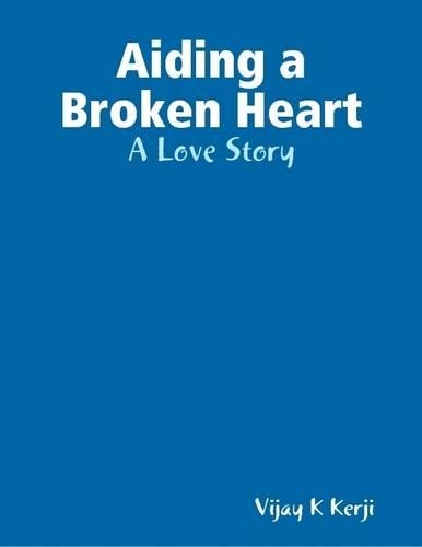 Aiding a Broken Heart - A Love Story
