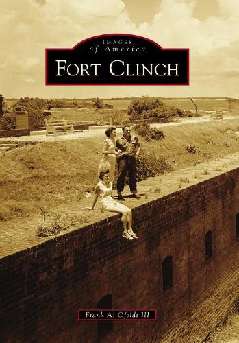 Fort Clinch: (Images of America)