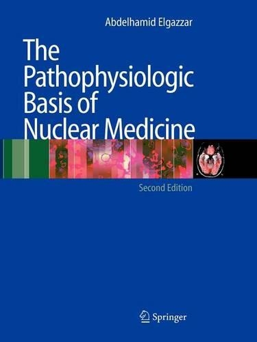 The Pathophysiologic Basis of Nuclear Medicine