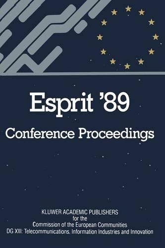 Esprit ’89: Proceedings of the 6th Annual ESPRIT Conference, Brussels, November 27 – December 1, 1989