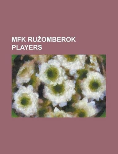 MFK Ru Omberok Players: Andrej Lovas, Anton Sloboda, Ardit Shaqiri, Daniel Jur, David Mahaj, Du an Vento, Erik Jendri Ek, Felipe Anselmo Vicia