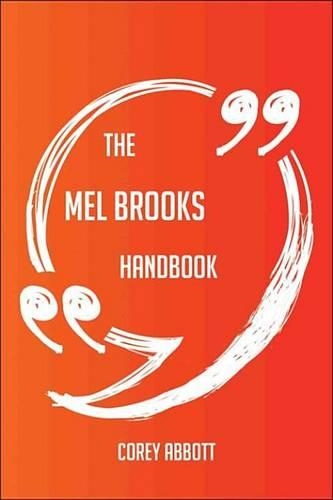 The Mel Brooks Handbook - Everything You Need to Know about Mel Brooks