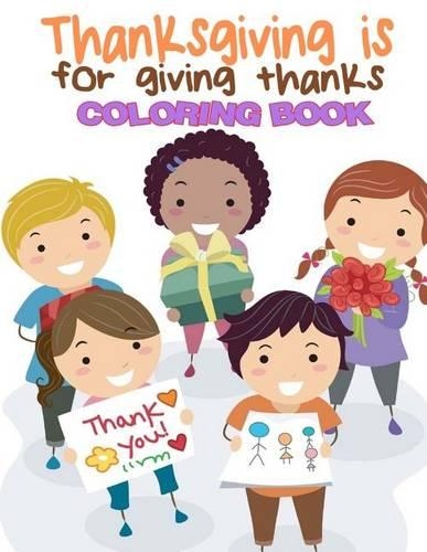 Thanksgiving is for giving thanks coloring book