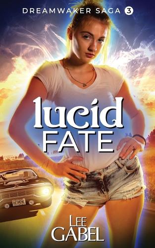 Lucid Fate: (3 Dreamwaker Saga)