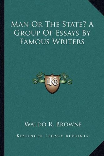 Man Or The State? A Group Of Essays By Famous Writers