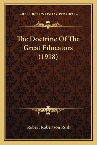 The Doctrine Of The Great Educators (1918)