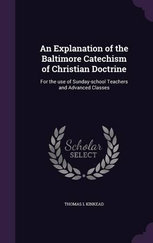 An Explanation of the Baltimore Catechism of Christian Doctrine