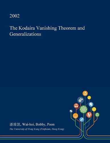 The Kodaira Vanishing Theorem and Generalizations