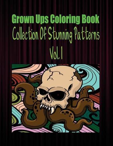 Grown Ups Coloring Book Collection of Stunning Patterns Vol. 1