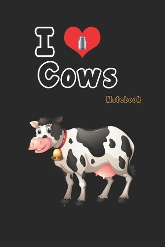 I love Cows: Black Notebook Gift For Kids: Lined Notebook / Journal Gift, 120 Pages, 6x9, Soft Cover, Matte Finish