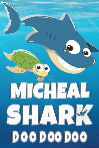 Micheal Shark Doo Doo Doo: Micheal Name Notebook Journal For Drawing Taking Notes and Writing, Personal Named Firstname Or Surname For Someone Called Micheal For Christmas Or 