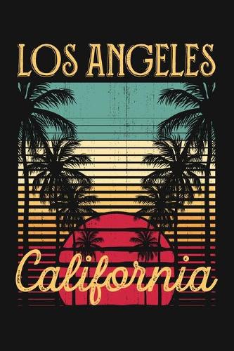 Los Angeles California: California Lined Notebook, Journal, Organizer, Diary, Composition Notebook, Gifts for California Lovers