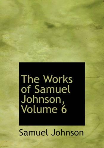 The Works of Samuel Johnson, Volume 6