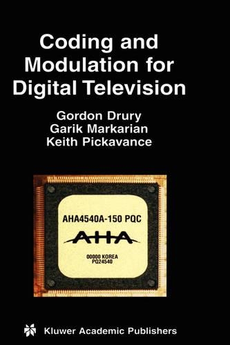 Coding and Modulation for Digital Television: (17 Multimedia Systems and Applications)