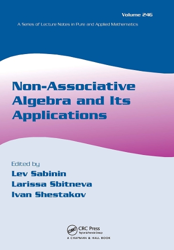Non-Associative Algebra and Its Applications: (Lecture Notes in Pure and Applied Mathematics)