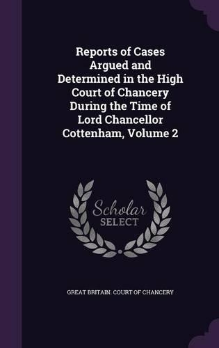 Reports of Cases Argued and Determined in the High Court of Chancery During the Time of Lord Chancellor Cottenham, Volume 2