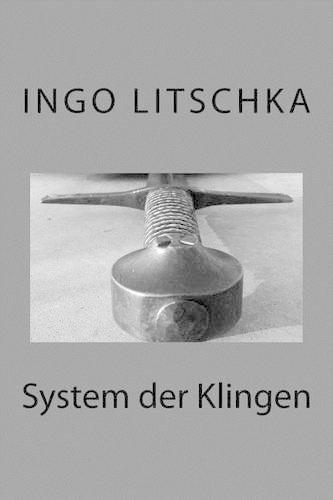 System der Klingen: übergreifende Techniken, verschiedene Waffen(1 System Der Klingen)