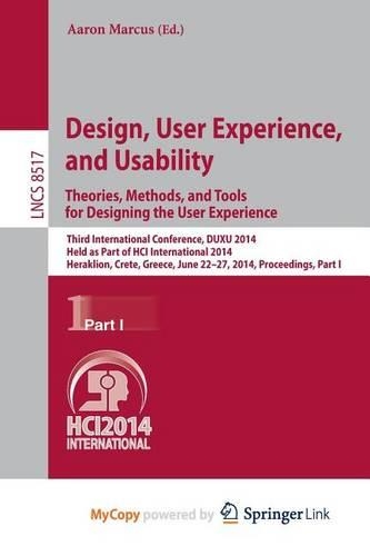 Design, User Experience, and Usability: Theories, Methods, and Tools for Designing the User Experience: Third International Conference, Duxu 2014, Held as Part of the Hci International 201