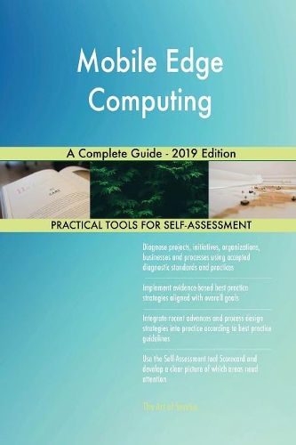 Mobile Edge Computing A Complete Guide - 2019 Edition