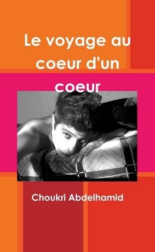 Le Voyage Au Coeur D'un Coeur