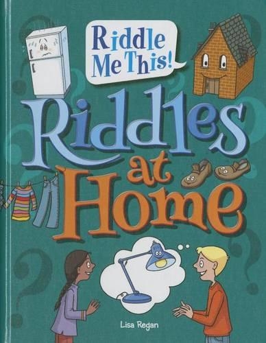 Riddles at Home: (Riddle Me This!)