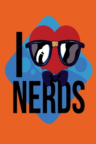I Love Nerds - Geek Charming Notebook: Perfect Unique Gift Idea unruled blank Composition Book to write in for Man Woman Girl Coworker cheap Present under 10