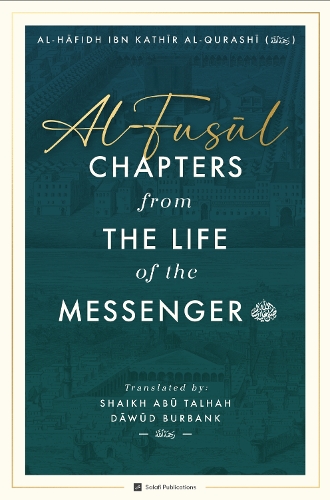 Al-Fusul - Chapters from the Life of the Messenger