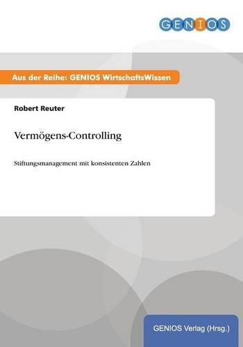 Vermögens-Controlling: Stiftungsmanagement mit konsistenten Zahlen