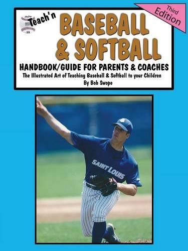Teach'n Baseball & Softball Handbook/Guide for Parents & Coaches