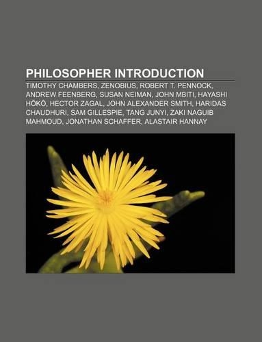 Philosopher Introduction: Timothy Chambers, Zenobius, Robert T. Pennock, Andrew Feenberg, Susan Neiman, John Mbiti, Hayashi H K, Hector Zagal