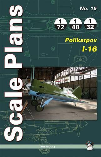 Scale Plans No. 15: Polikarpov I-16: (15 Scale Plans)