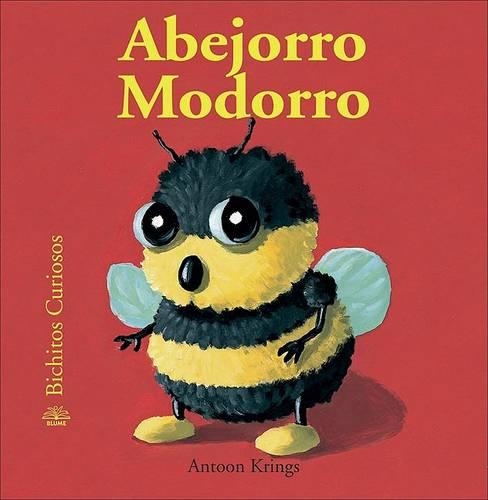 Abejorro Modorro: (Bichitos Curiosos)